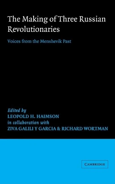 The Making of Three Russian Revolutionaries: Voices from the Menshevik Past (African Studies Series)