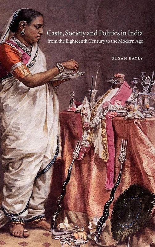Caste, Society and Politics in India from the Eighteenth Century to the Modern Age: 3 (The New Cambridge History of India)