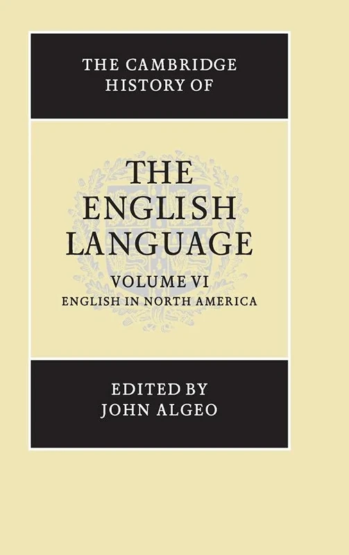 The Cambridge History of the English Language: English in North America: Volume 6