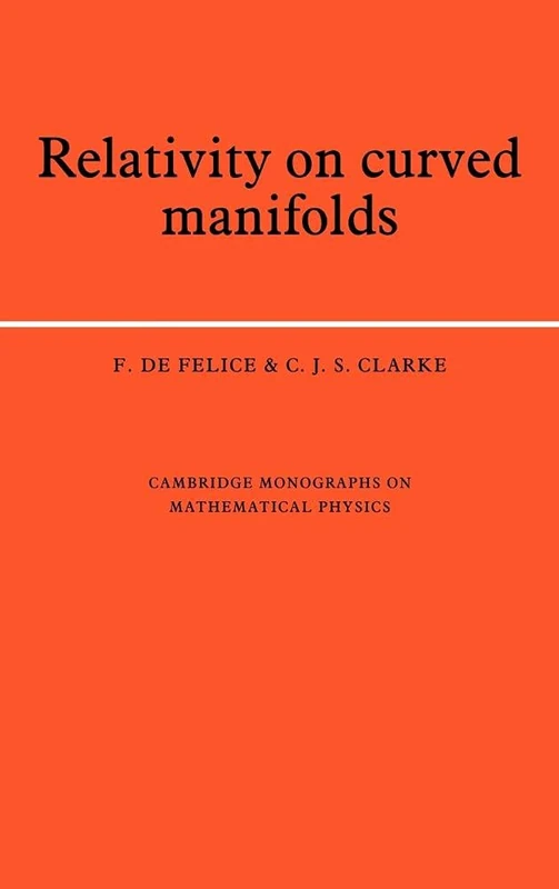 Relativity on Curved Manifolds (Cambridge Monographs on Mathematical Physics)