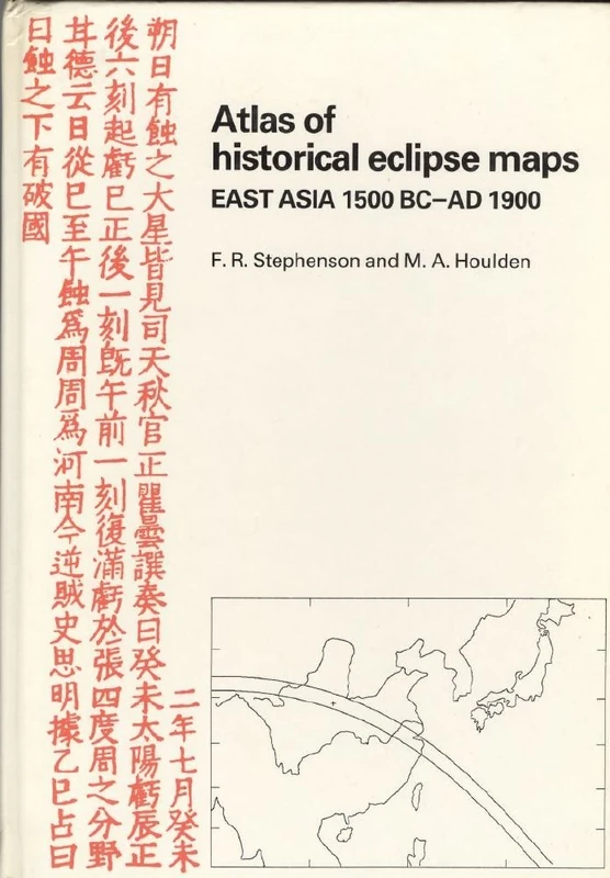 Atlas of Historical Eclipse Maps: East Asia 1500 BC–AD 1900