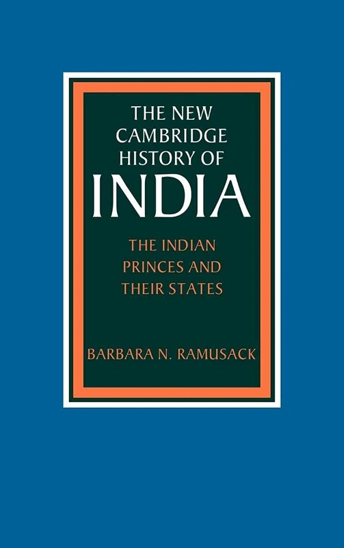 The Indian Princes and their States: 6 (The New Cambridge History of India)