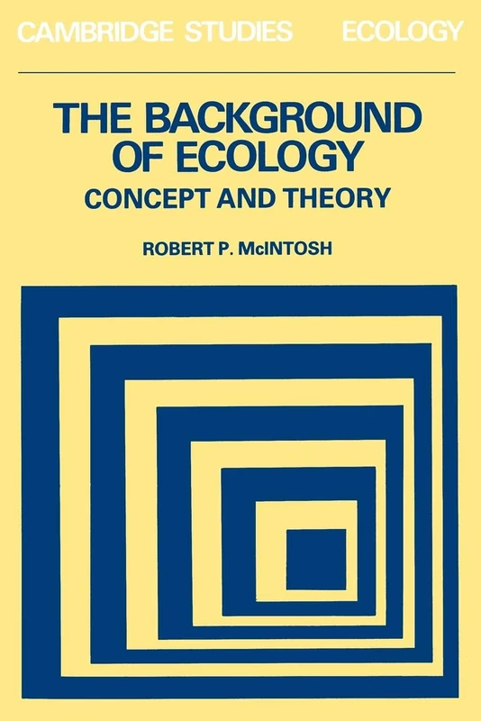 The Background of Ecology: Concept and Theory (Cambridge Studies in Ecology)