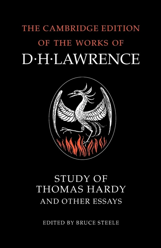 Study of Thomas Hardy and Other Essays: The Works of D.H. Lawrence (The Cambridge Edition of the Works of D. H. Lawrence)