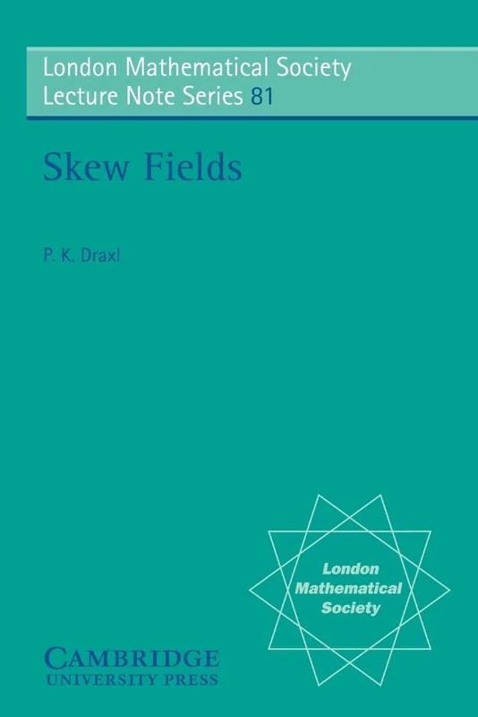 LMS: 81 Skew Fields (London Mathematical Society Lecture Note Series, Series Number 81)
