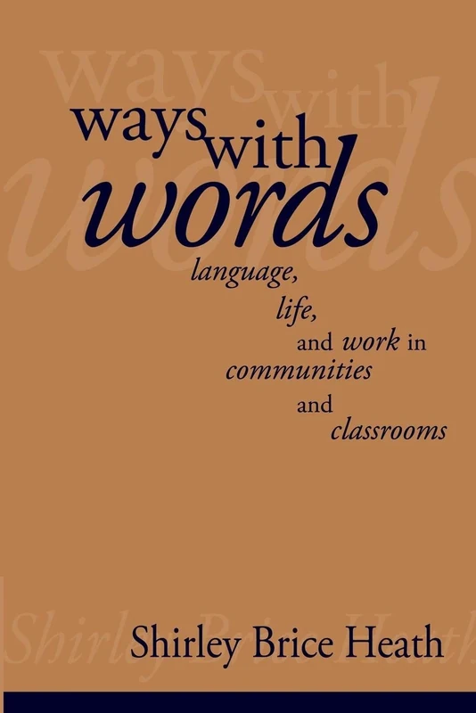Ways with Words: Language, Life And Work In Communities And Classrooms (Cambridge Paperback Library)