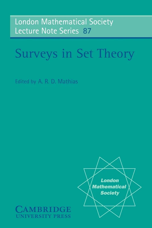 LMS: 87 Surveys in Set Theory (London Mathematical Society Lecture Note Series, Series Number 87)