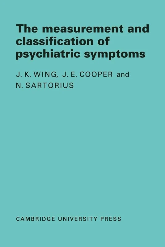 Measurement and Classification of Psychiatric Symptoms: An Instruction Manual For The Pse And Catego Program