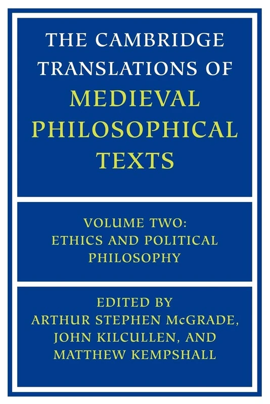 The Cambridge Translations of Medieval Philosophical Texts: Volume 2, Ethics and Political Philosophy