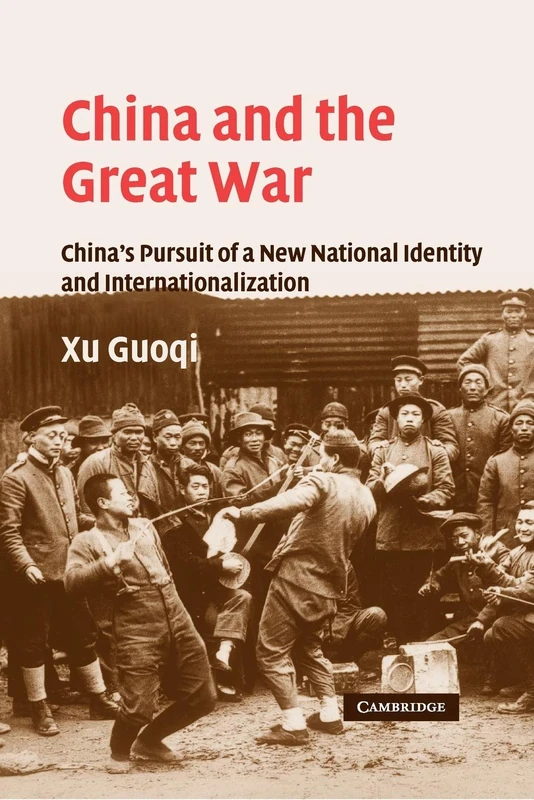 China and the Great War: China's Pursuit of a New National Identity and Internationalization: 20 (Studies in the Social and Cultural History of Modern Warfare, Series Number 20) - Image 1