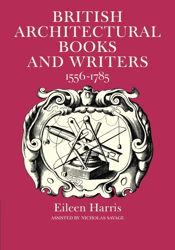 British Architectural Books and Writers 1556-1785