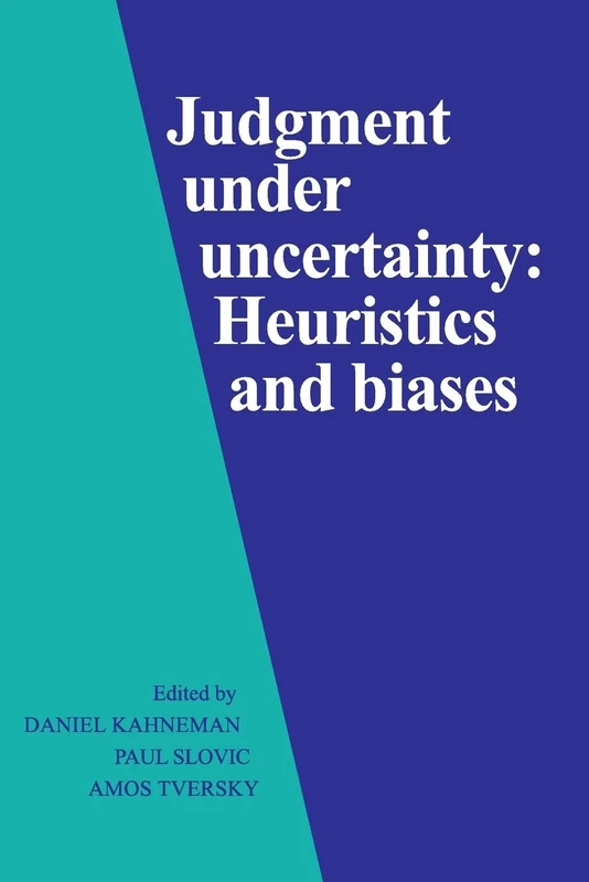 Judgment under Uncertainty: Heuristics and Biases