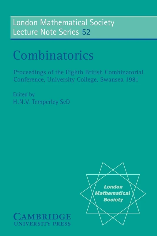 LMS: 52 Combinatorics (London Mathematical Society Lecture Note Series, Series Number 52)