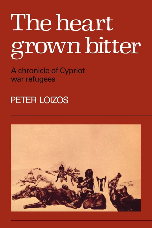The Heart Grown Bitter: A Chronicle of Cypriot War Refugees - Image 1