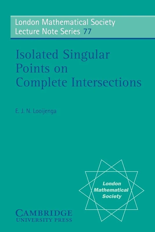 LMS: 77 Isolated Singular Points (London Mathematical Society Lecture Note Series, Series Number 77)