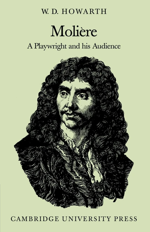 Moliere: A Playwright and his Audience (Major European Authors Series)