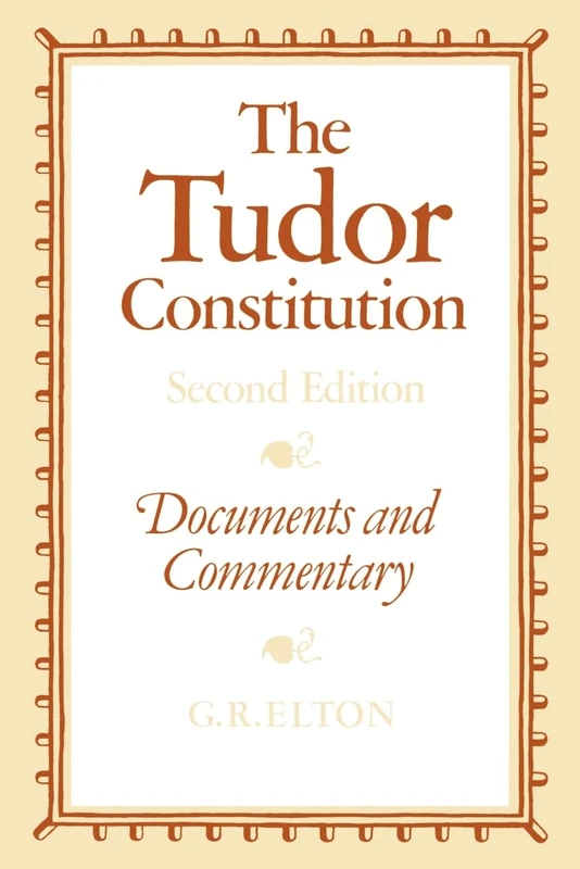 The Tudor Constitution: Documents and Commentary
