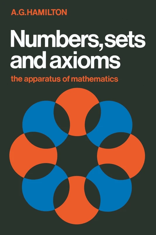 Numbers, Sets and Axioms: The Apparatus of Mathematics