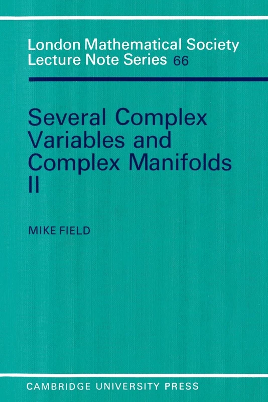 Several Complex Variables and Complex Manifolds II: Part 2: 66 (London Mathematical Society Lecture Note Series, Series Number 66)