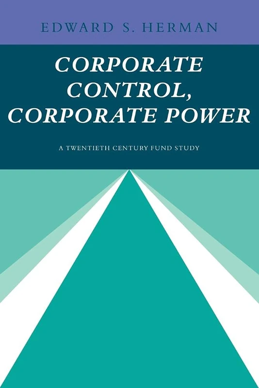 Corporate Control, Corporate Power: A Twentieth Century Fund Study