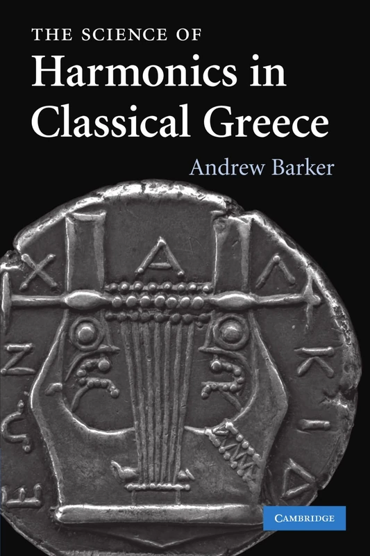 The Science of Harmonics in Classical Greece