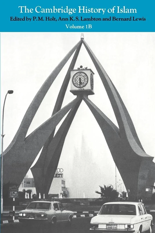 Cambridge History of Islam v1b: Volume 1 (The Cambridge History of Islam, Series Number 1)