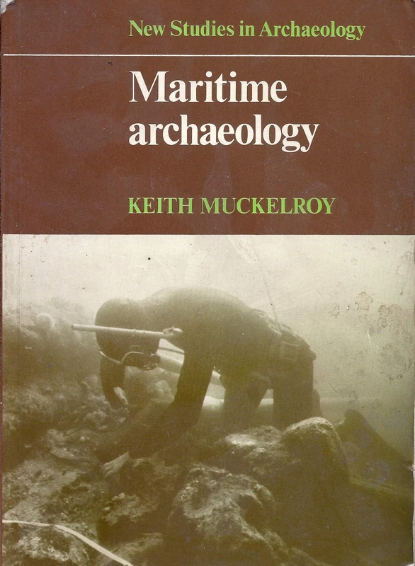 Maritime Archaeology (New Studies in Archaeology)