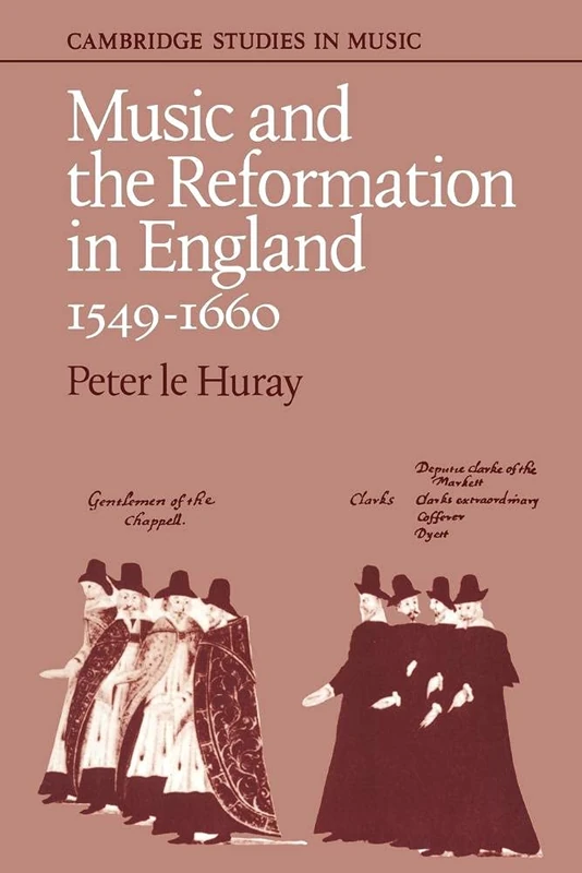 Music and the Reformation in England 1549-1660 (Cambridge Studies in Music)