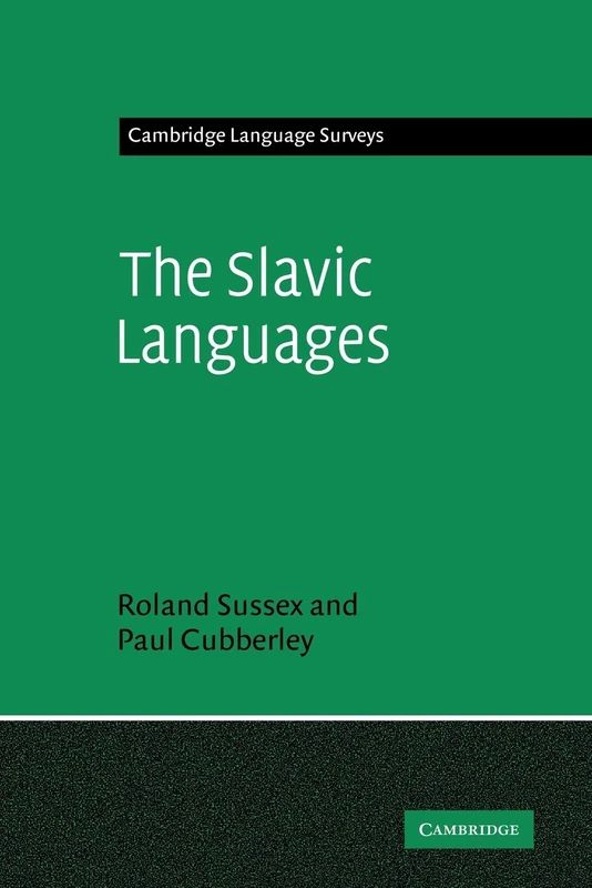 The Slavic Languages (Cambridge Language Surveys)
