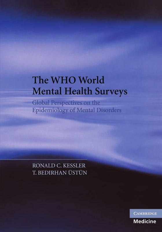 The WHO World Mental Health Surveys: Global Perspectives on the Epidemiology of Mental Disorders