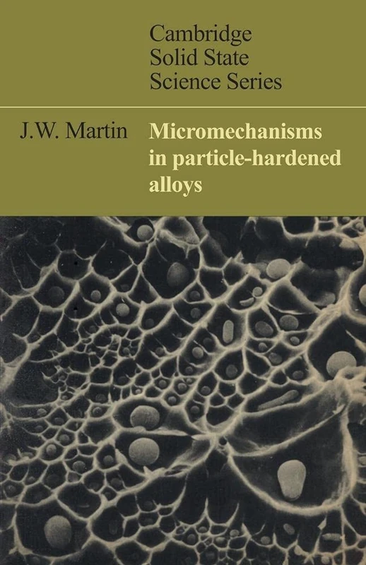Micromechanisms in Particle-Hardened Alloys (Cambridge Solid State Science Series) - Image 1