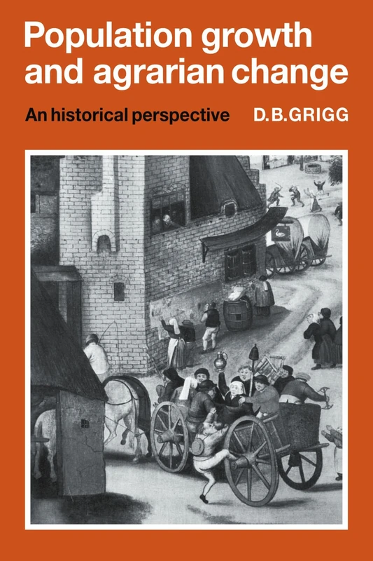 Population Growth and Agricultural Change in Pre-Industrial Societies: An Historical Perspective: 13 (Cambridge Geographical Studies, Series Number 13)