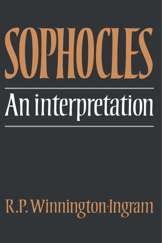 Sophocles: An Interpretation