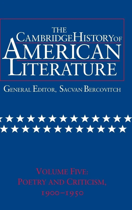 The Cambridge History of American Literature: Volume 5, Poetry and Criticism, 1900-1950: Poetry and Criticism, 1900-1950 Vol 5