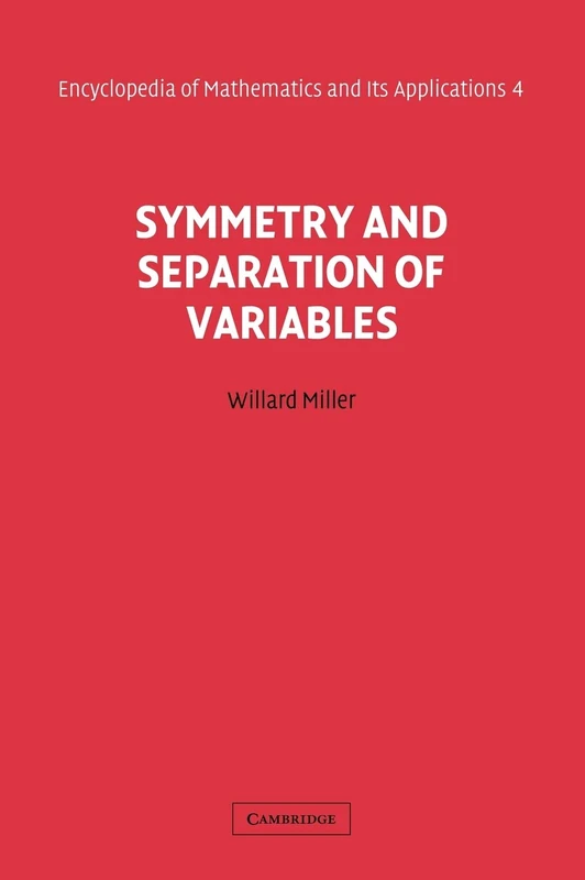 Symmetry and Separation of Variables: 4 (Encyclopedia of Mathematics and its Applications, Series Number 4)