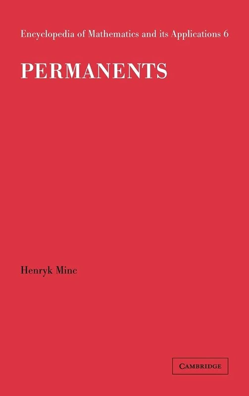 Permanents: 6 (Encyclopedia of Mathematics and its Applications, Series Number 6)