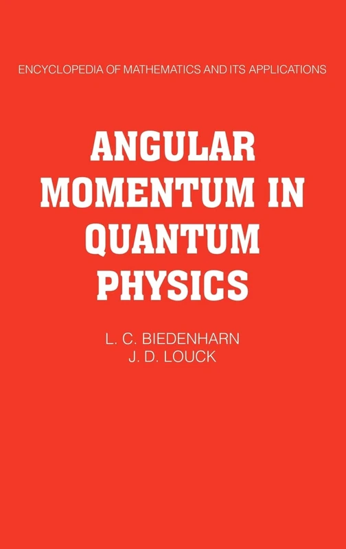 Angular Momentum in Quantum Physics: Theory and Application: 8 (Encyclopedia of Mathematics and its Applications, Series Number 8)
