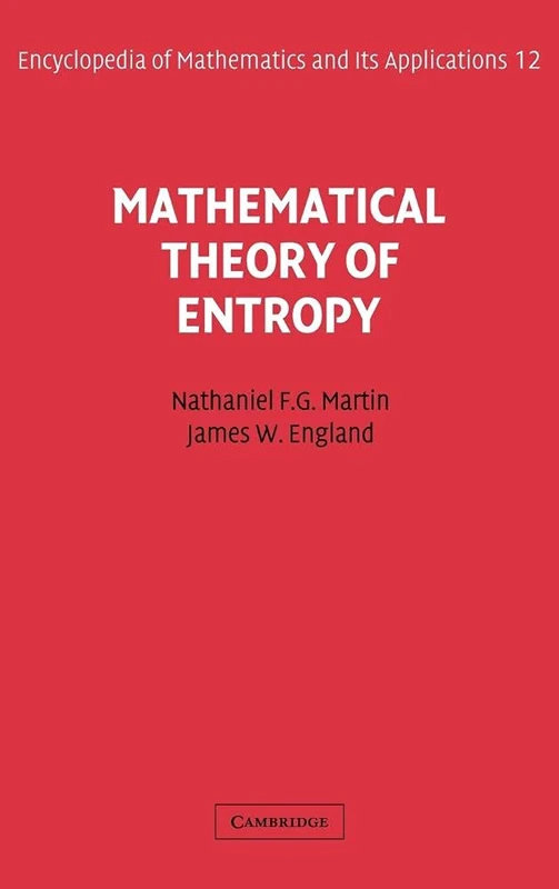 Mathematical Theory of Entropy: 12 (Encyclopedia of Mathematics and its Applications, Series Number 12)