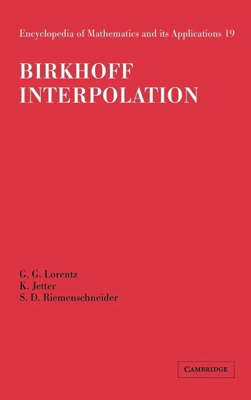 Birkhoff Interpolation (Encyclopedia of Mathematics and Its Applications): 19 (Encyclopedia of Mathematics and its Applications, Series Number 19)