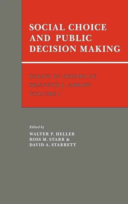 Essays in Honor of Kenneth J. Arrow: Volume 1, Social Choice and Public Decision Making (European Monographs in Social Psychology)