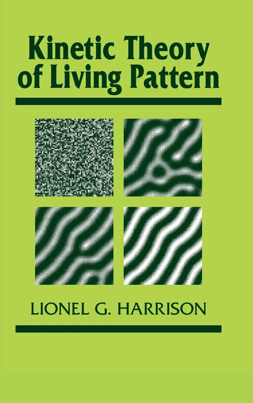 Kinetic Theory of Living Pattern: 28 (Developmental and Cell Biology Series, Series Number 28)