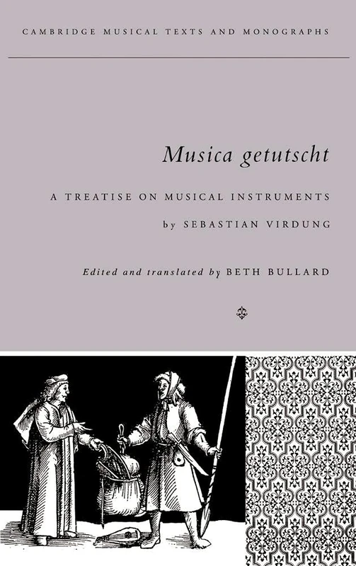 Musica Getutscht: A Treatise on Musical Instruments (1511) by Sebastian Virdung (Cambridge Musical Texts and Monographs) - Image 1