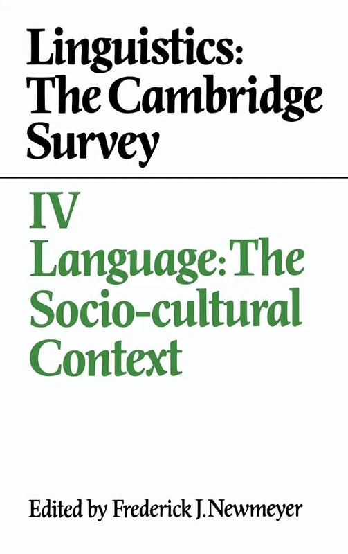 Linguistics: The Cambridge Survey: Volume 4, Language: The Socio-Cultural Context (Cambridge Studies in German)