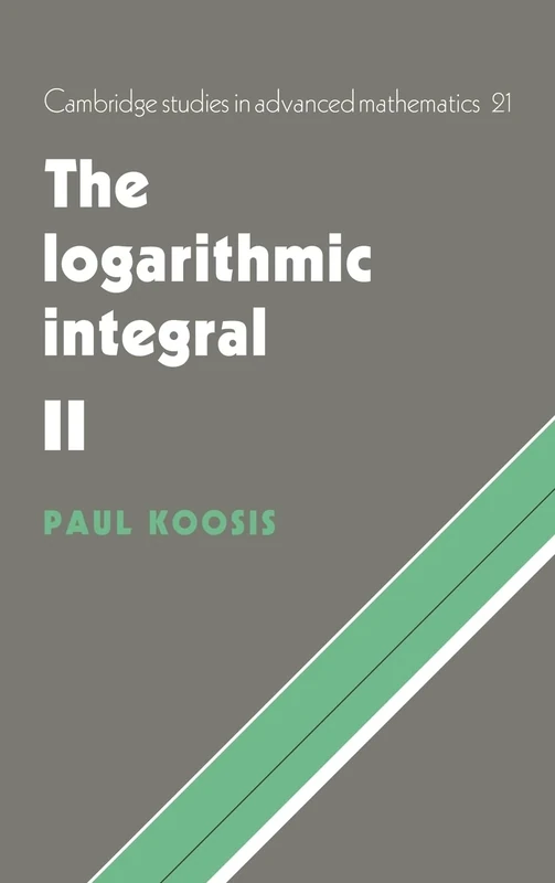 The Logarithmic Integral: Volume 2: 21 (Cambridge Studies in Advanced Mathematics, Series Number 21) - Image 1