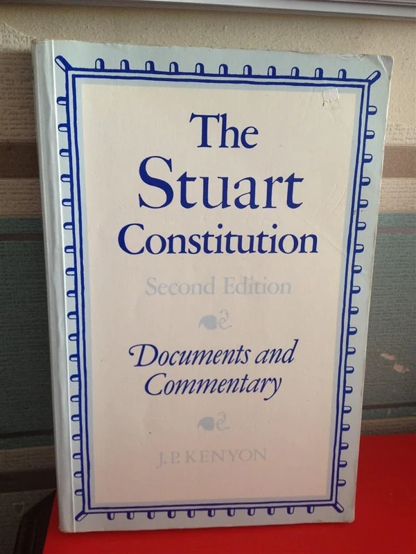 The Stuart Constitution, 1603–1688: Documents and Commentary