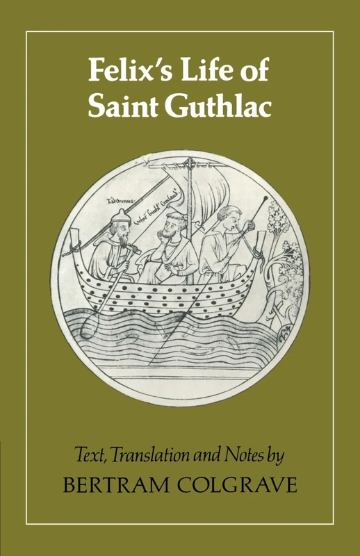 Felix's Life of Saint Guthlac: Texts, Translation and Notes