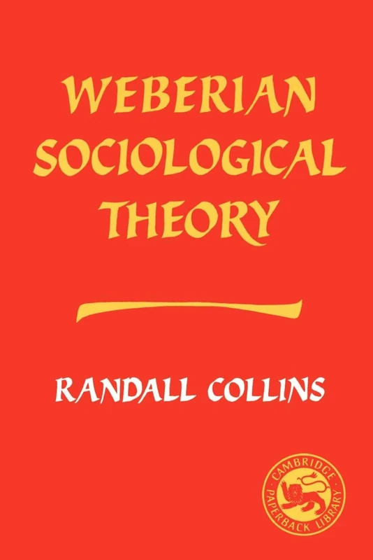Weberian Sociological Theory (Cambridge Paperback Library)
