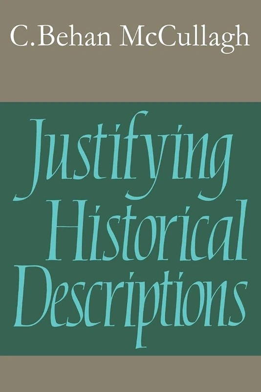 Justifying Historical Descriptions (Cambridge Studies in Philosophy)