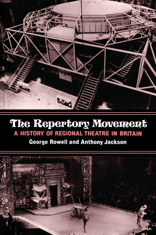 The Repertory Movement: A History of Regional Theatre in Britain