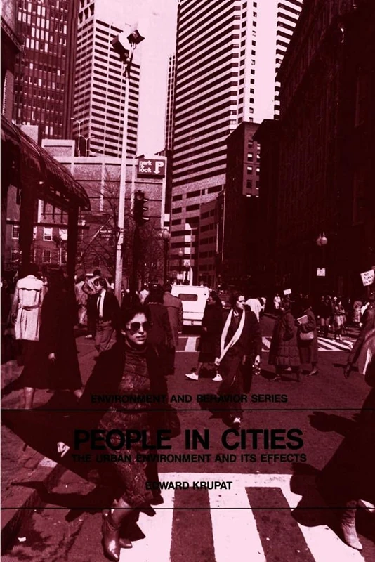 People in Cities: The Urban Environment and its Effects (Environment and Behavior)